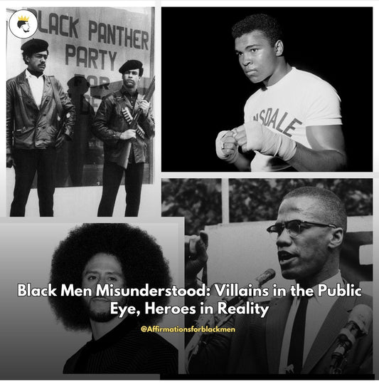 Black Men Misunderstood: Villains in the Public Eye, Heroes in Reality